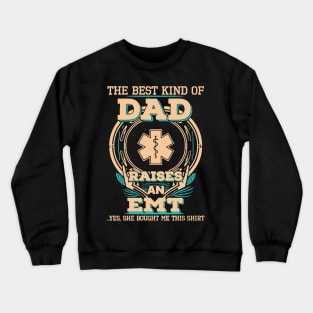 Best Kind Of Dad Raises An EMT Crewneck Sweatshirt